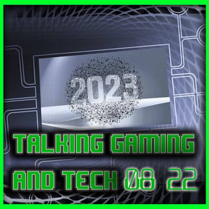 TALKING GAMING & TECH