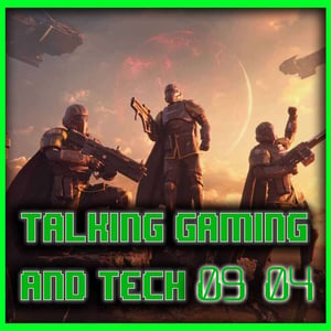 TALKING GAMING & TECH