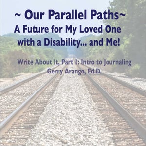 Our Parallel Paths: A Future for My Loved One With a Disability... and Me!