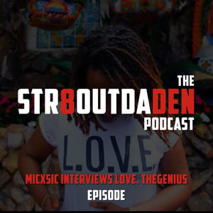 The Str8OutDaDen Podcast