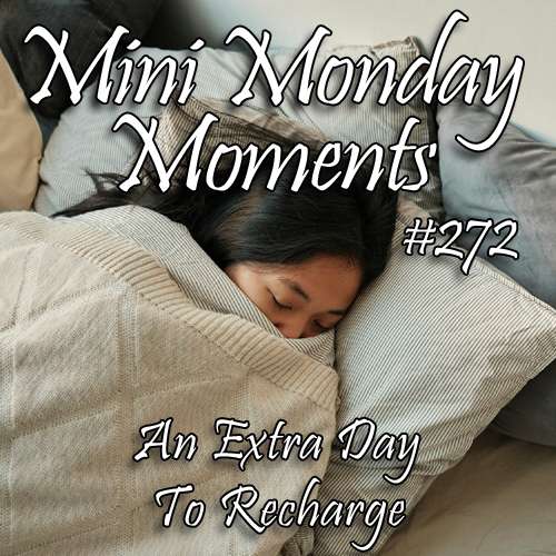#272 – An Extra Day To Recharge