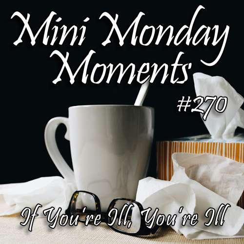 #270 – If You're Ill, You're Ill