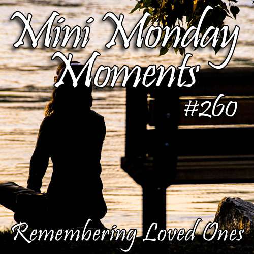 #260 – Remembering Loved Ones
