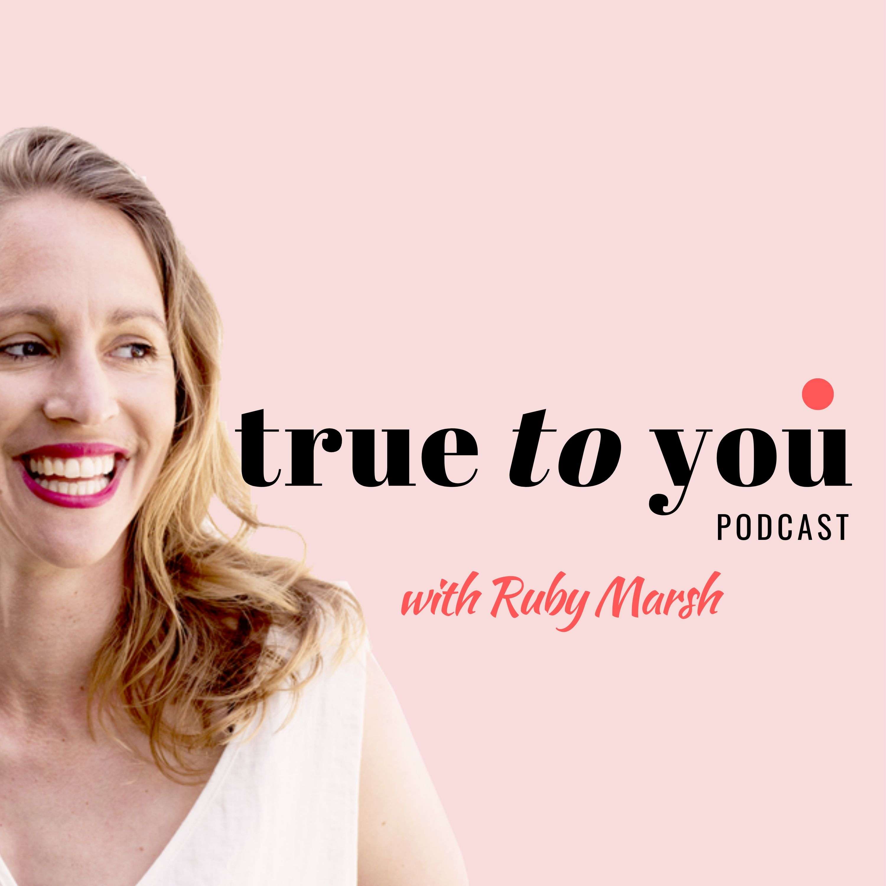 The True To You Podcast