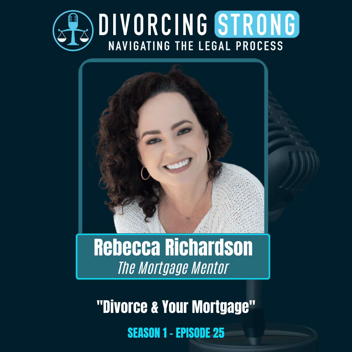 S1:E25 – Mortgage After Divorce: Credit Repair, Home Buying & Financial Recovery with Rebecca Richardson, The Mortgage Mentor episode artwork