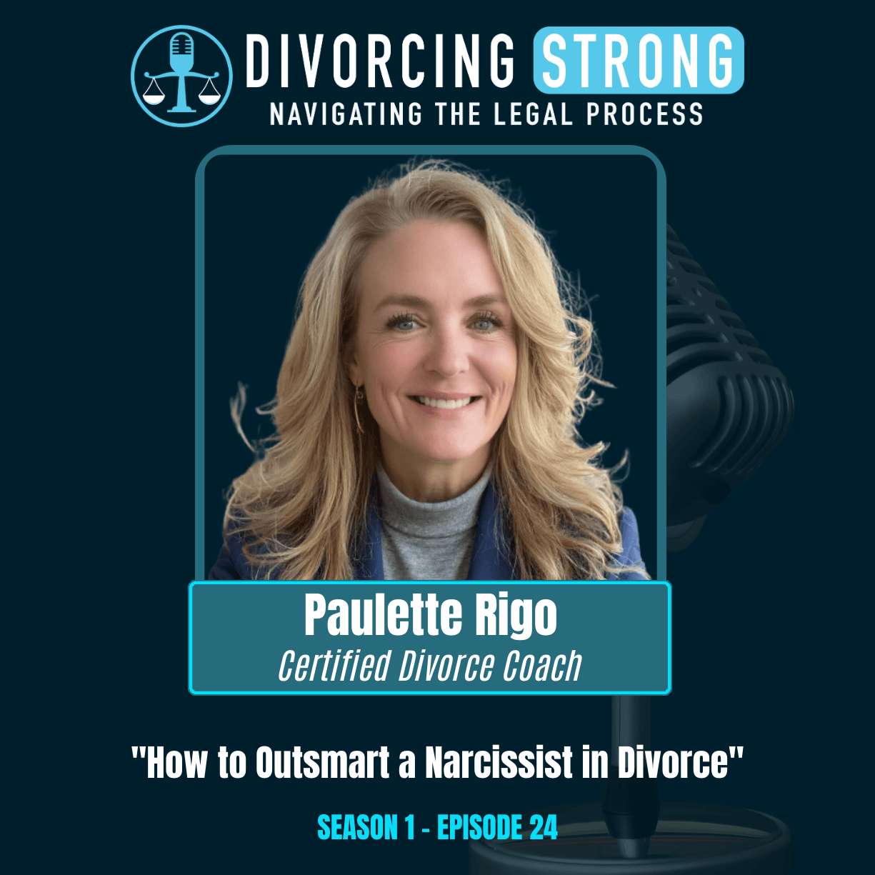 S1:E24 – Divorcing a Narcissist? Paulette Rigo's Strategies to Outsmart a Difficult Spouse and Save $45K–$70K in Legal Fees episode artwork