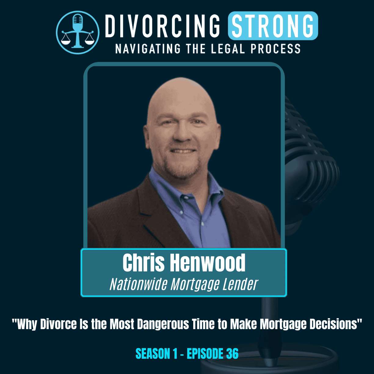 S1:E36 – First Time Home Buyer After Divorce: Chris Henwood on Divorce Financial Planning, Mortgage Mistakes & Healing After Divorce episode artwork