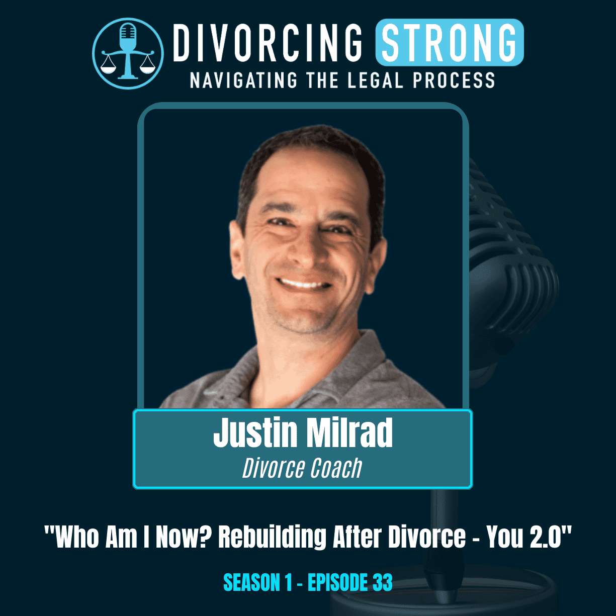 S1:E33 – Life After Divorce: Divorce Coach Justin Milrad on Divorce Recovery, Rebuilding After Divorce & Healing After Divorce episode artwork