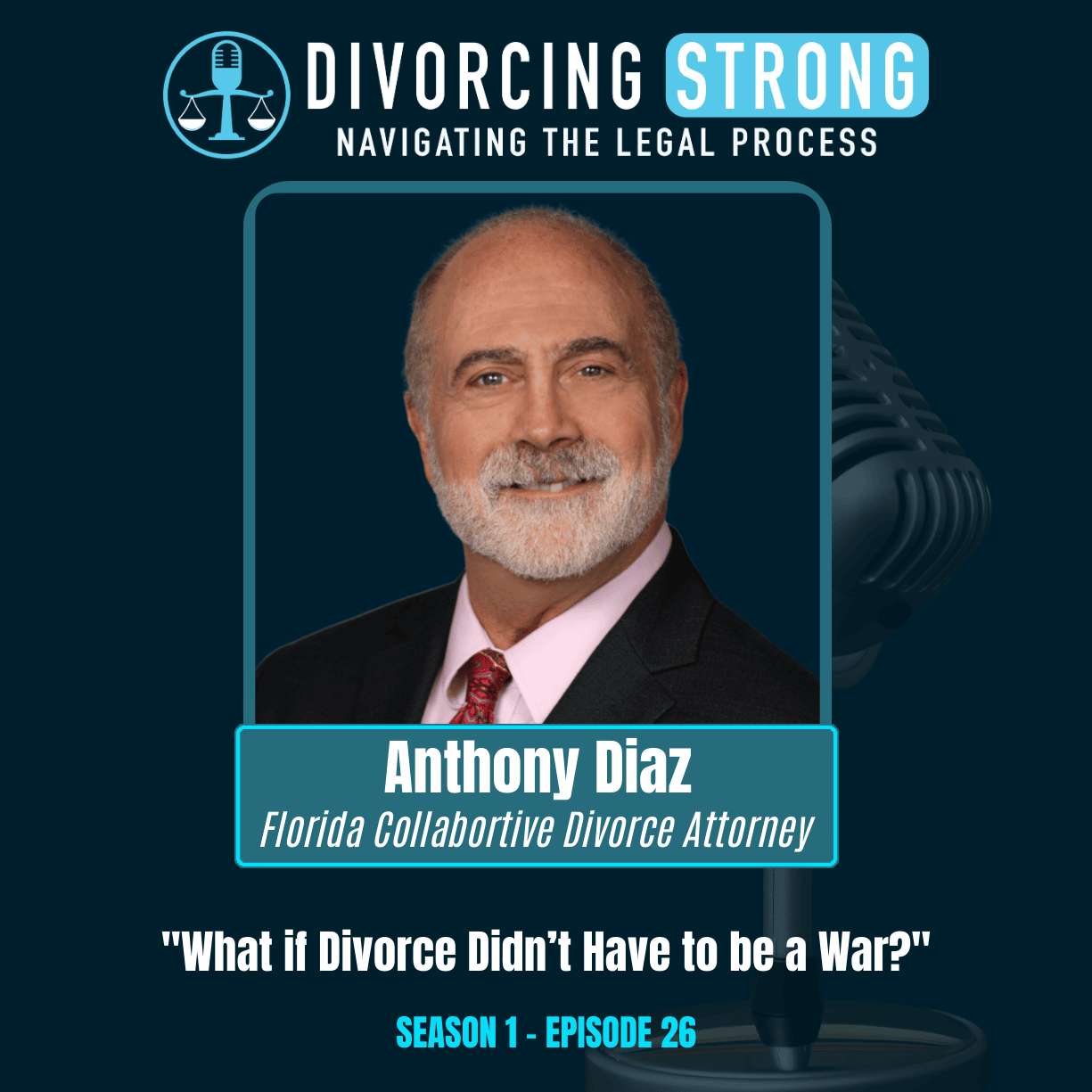 S1:E26 – Peaceful Divorce: Mediation, Conscious Uncoupling & Healing After Divorce with Florida Family Law Attorney Anthony Diaz episode artwork