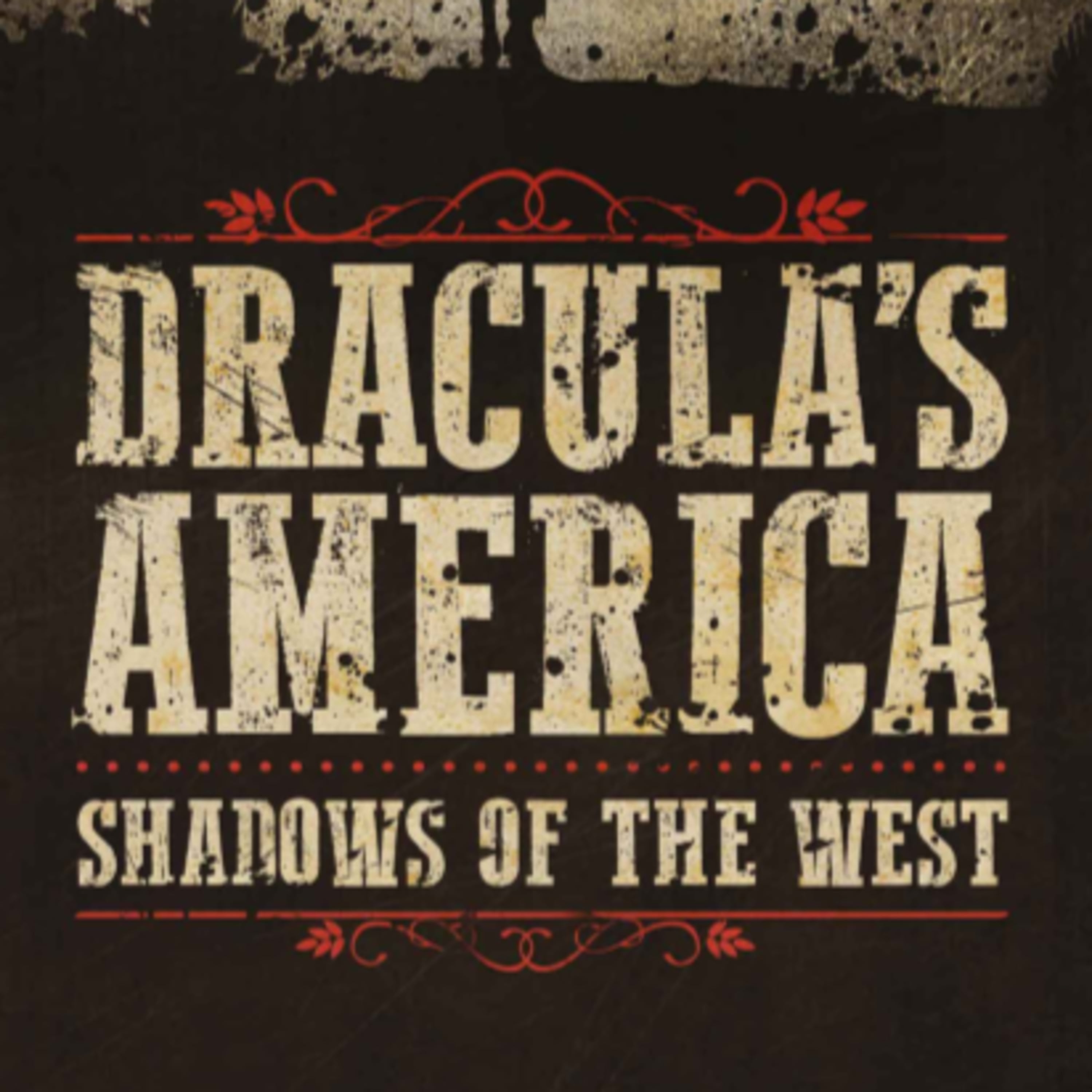 7 - Dracula's America: Shadows of the West episode artwork