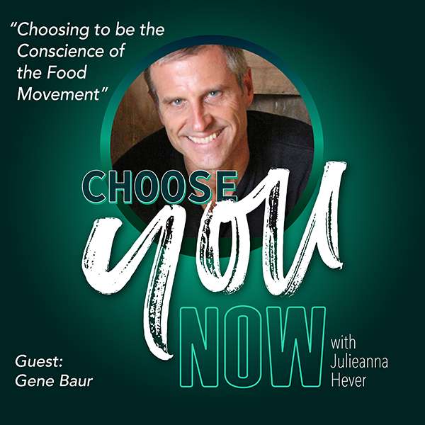 Gene Baur: Choosing to be the Conscience of the Food Movement Gene Baur: Choosing to be the Conscience of the Food Movement