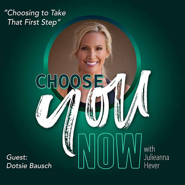 Dotsie Bausch: Choosing to Take That First Step Dotsie Bausch: Choosing to Take That First Step