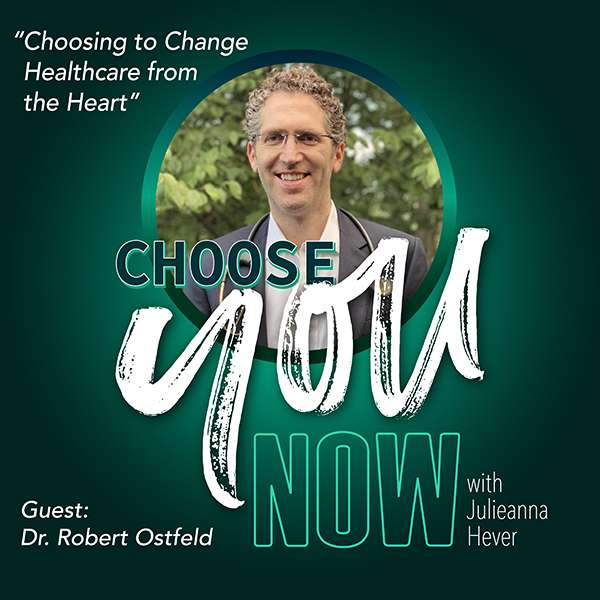 Dr. Robert Ostfeld: Choosing to Change Healthcare from the Heart Dr. Robert Ostfeld: Choosing to Change Healthcare from the Heart