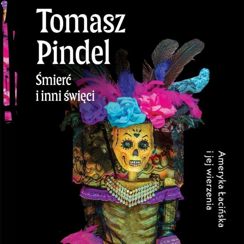 Śmierć i inni święci. Tomasz Pindel o wierzeniach Ameryki Łacińskiej episode artwork