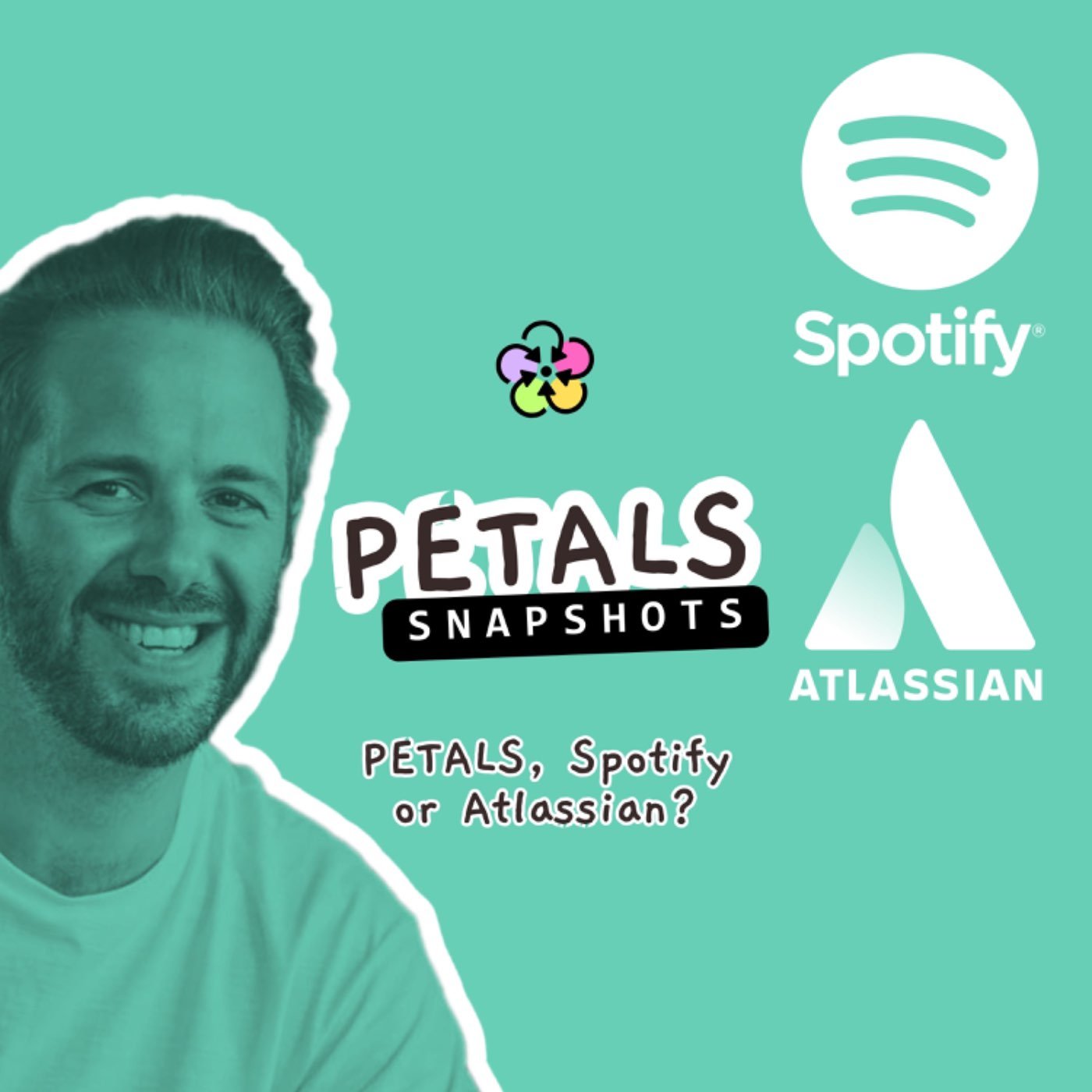 Podroll: PETALS, Spotify or Atlassian?