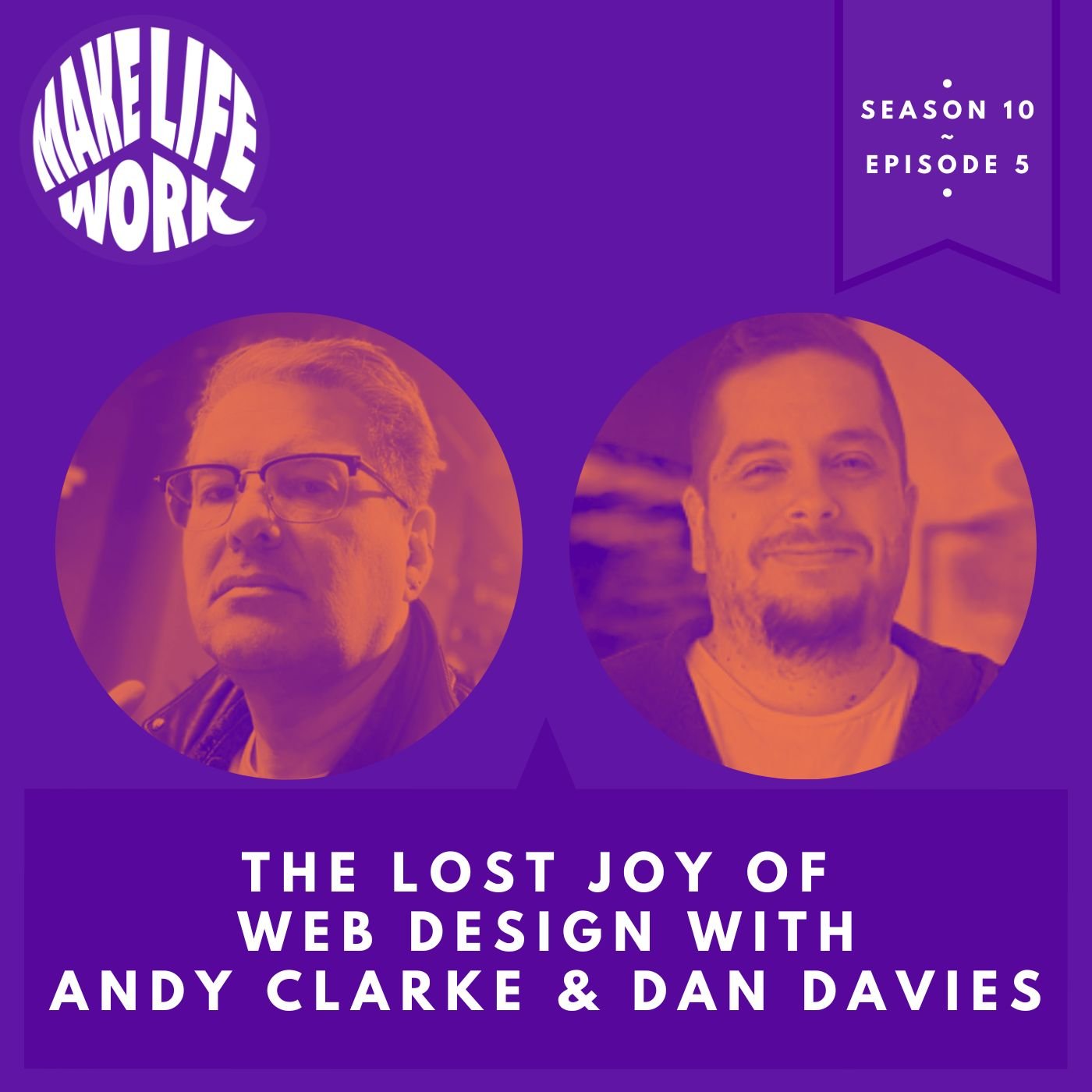 S10E5 - The lost joy of web design with Andy Clarke & Dan Davies