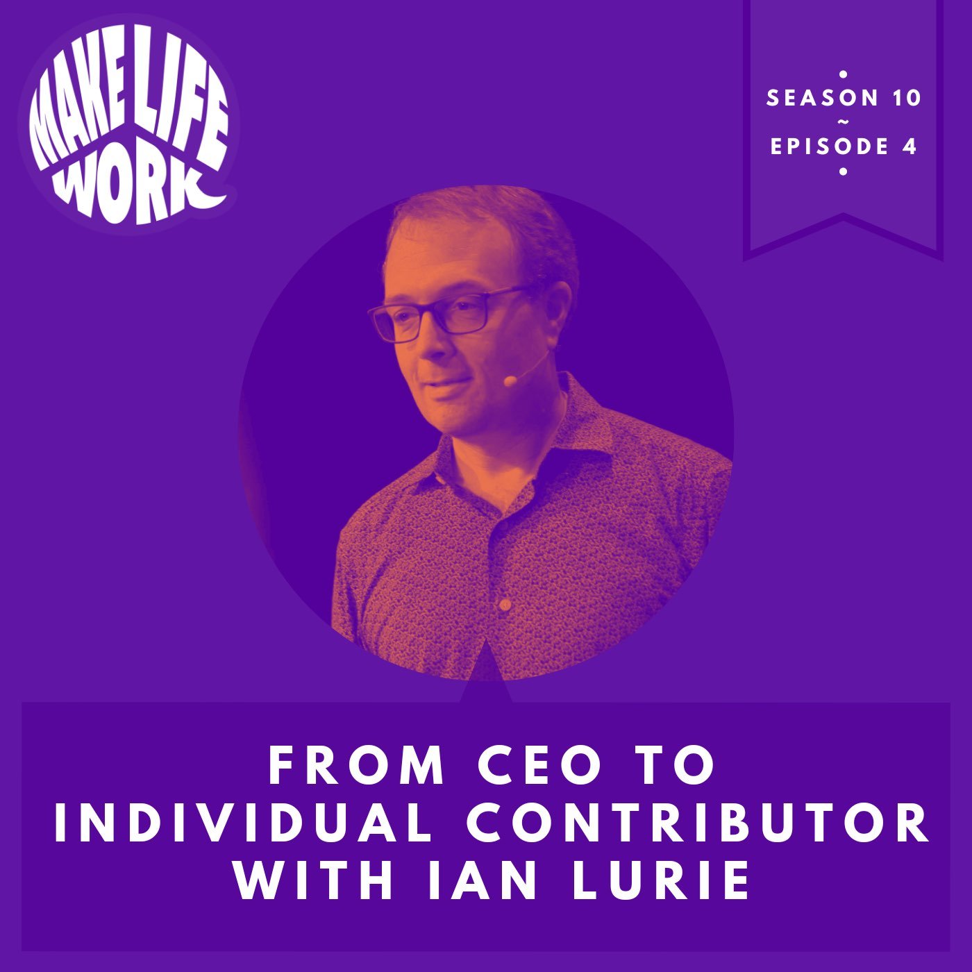 S10E4 - From CEO to individual contributor with Ian Lurie