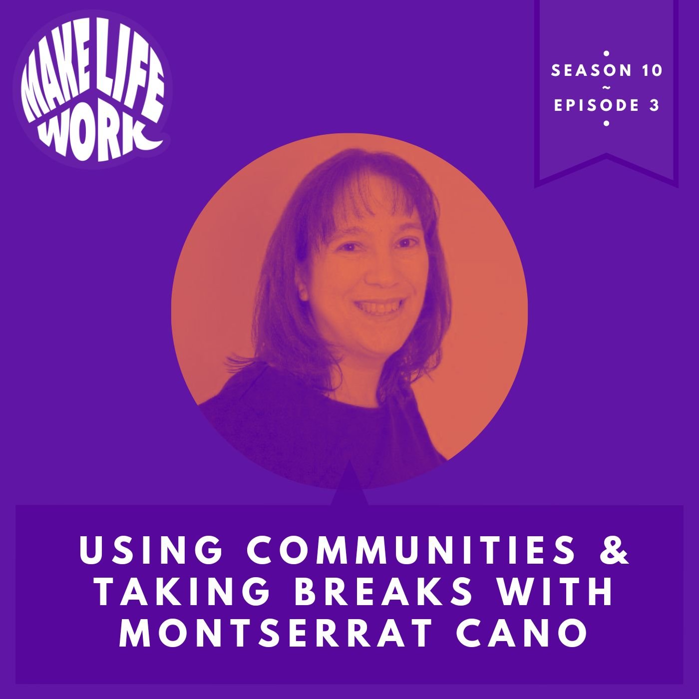 S10E3 - Using communities and taking breaks with Montserrat Cano