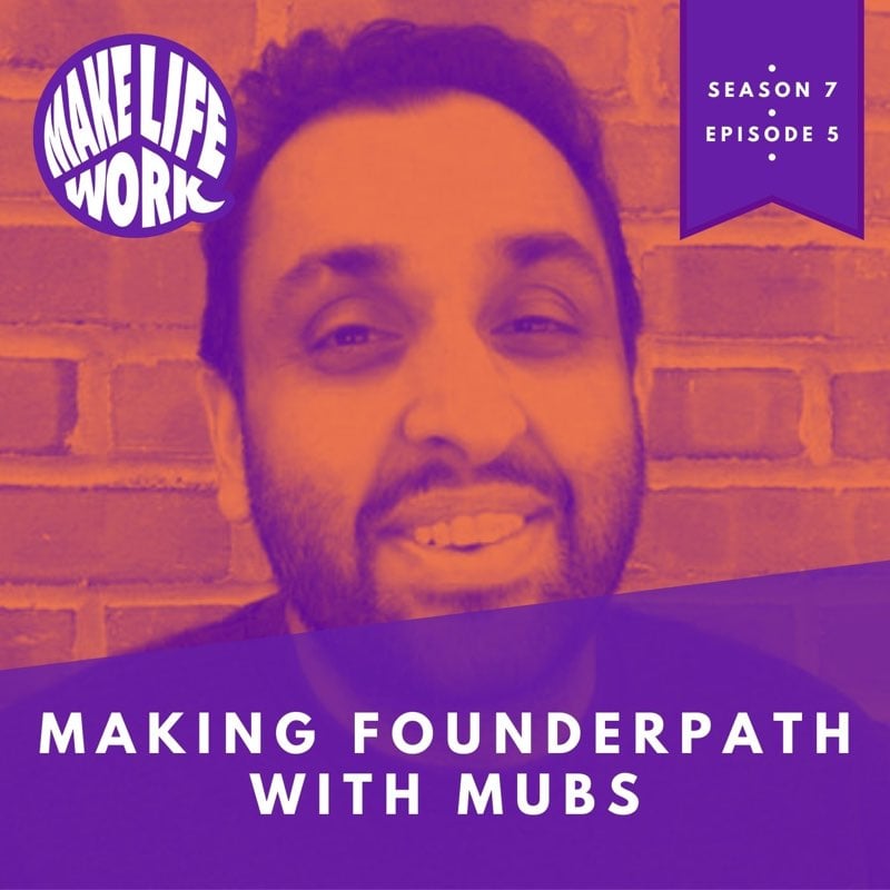S7E5 - Making Founderpath with Mubs