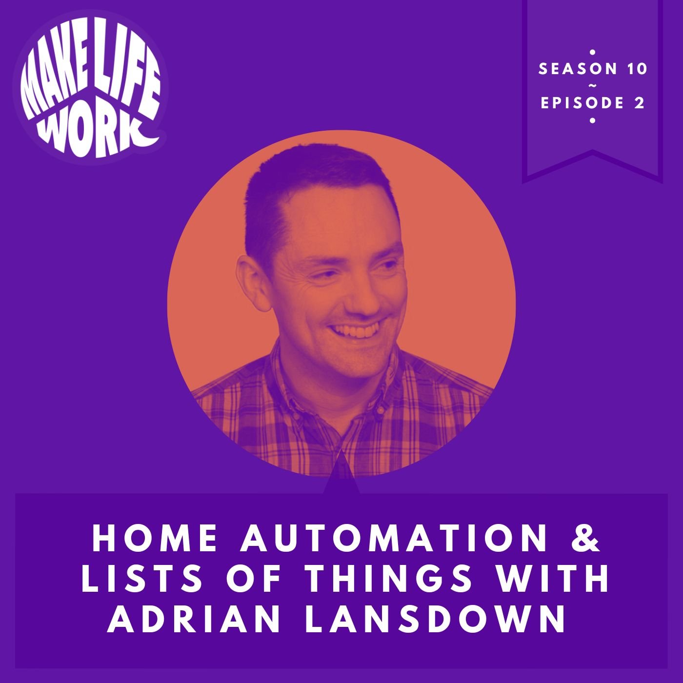 S10E2 - Home automation & lists of things with Adrian Lansdown