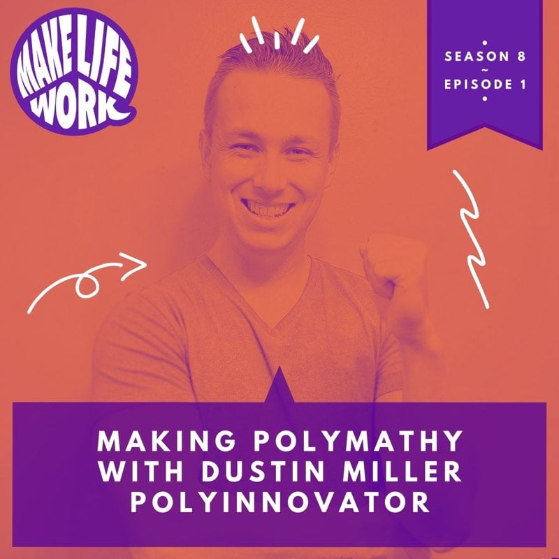 S8E1 - Making polymathy with Dustin Miller PolyInnovator