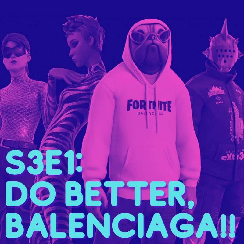 S3E1 - Do Better, Balenciaga!! S3E1 - Do Better, Balenciaga!!