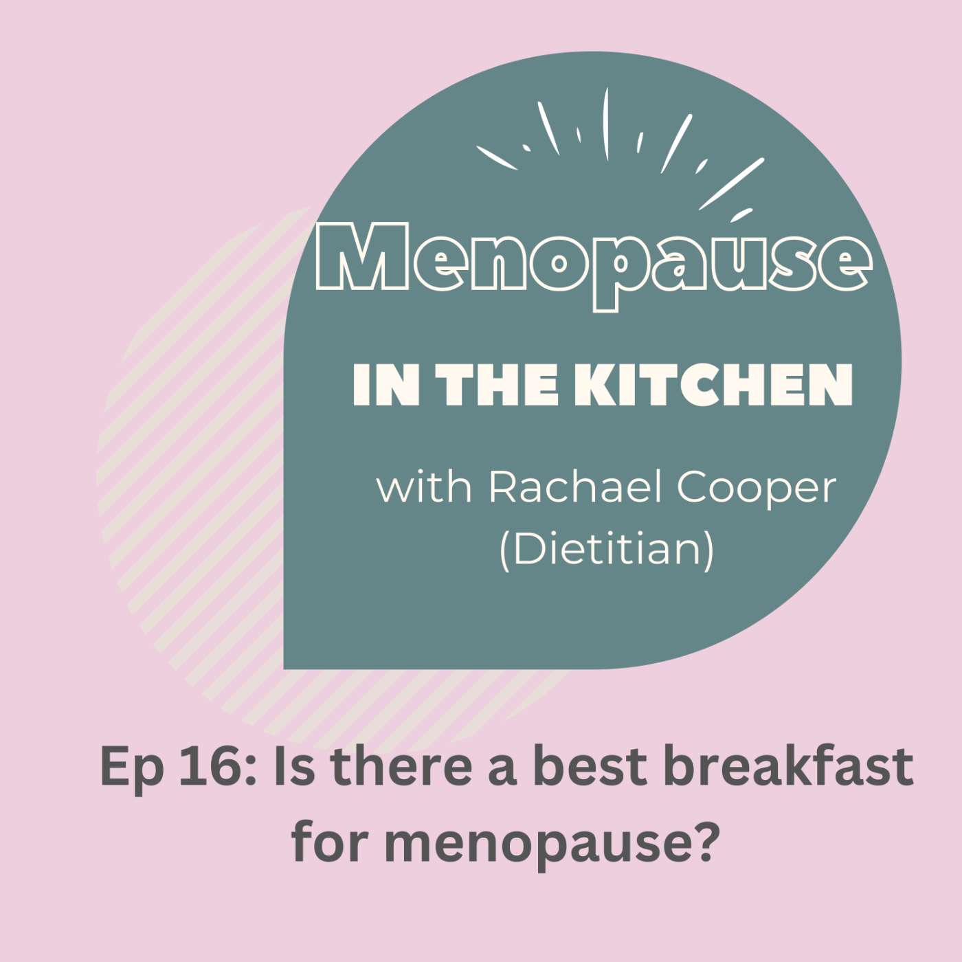S2E16 - Is there a best breakfast for menopause? S2E16 - Is there a best breakfast for menopause?