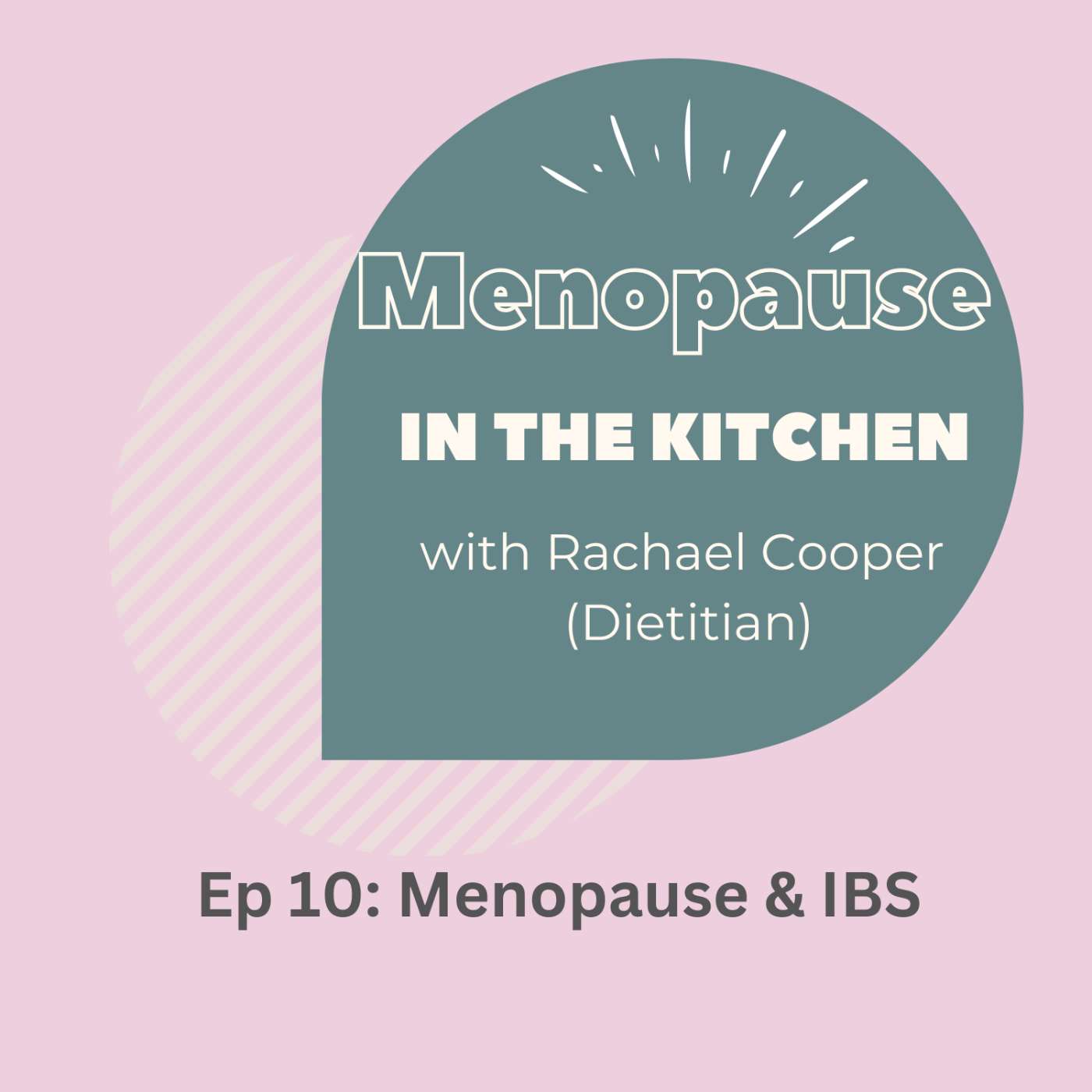 S1E10 - Menopause and IBS S1E10 - Menopause and IBS