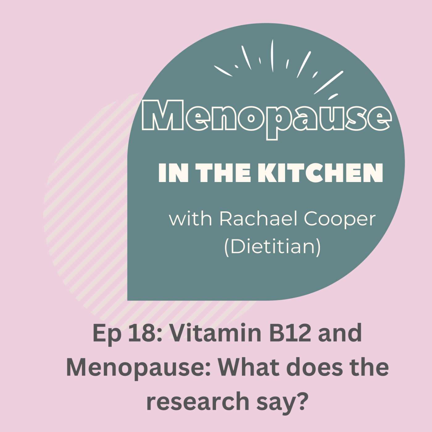 S2E18 - Vitamin B12 and Menopause: What does the research say? S2E18 - Vitamin B12 and Menopause: What does the research say?