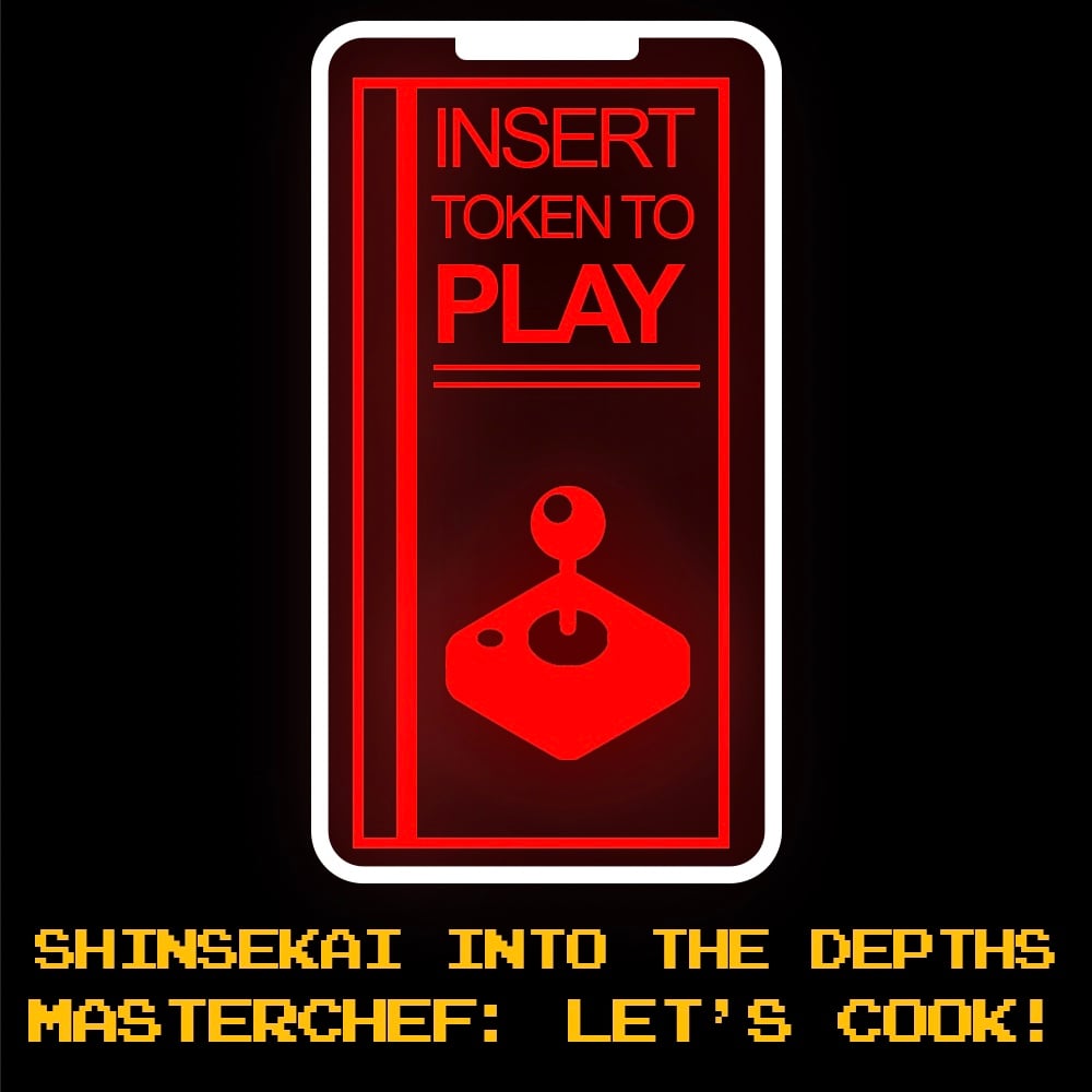 ITTP 022: Shinsekai Into the Depths & MasterChef: Let's Cook!