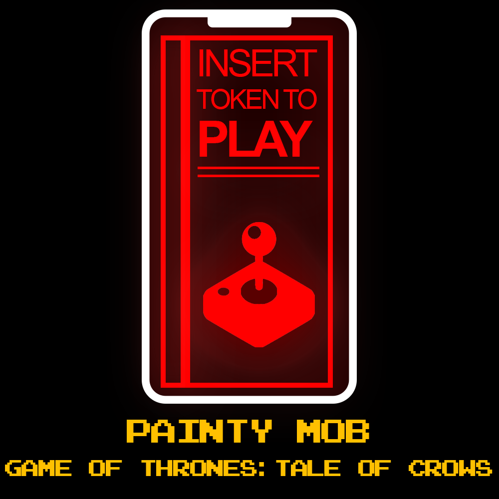 ITTP 010: Painty Mob & Game of Thrones: Tale of Crows