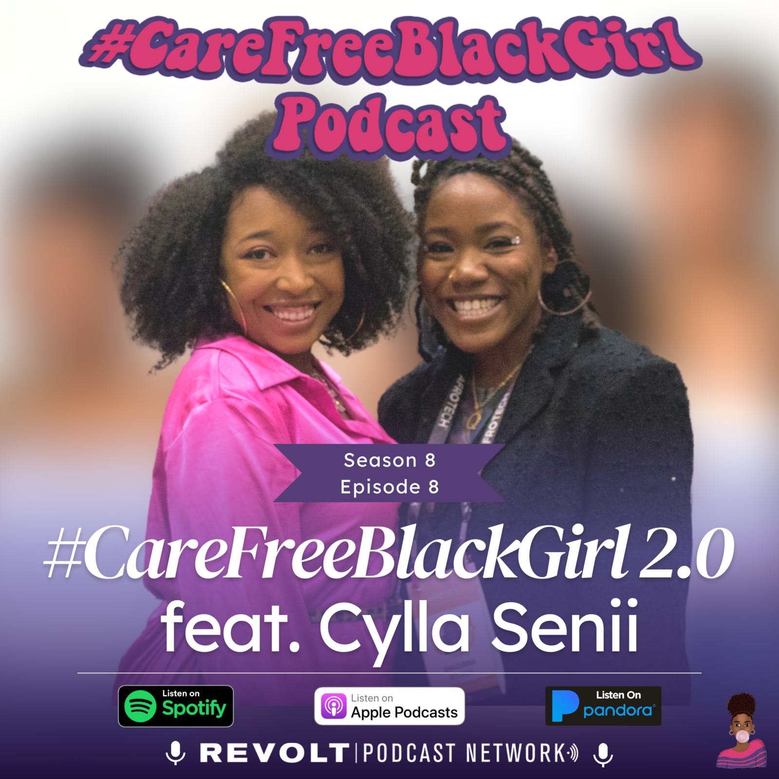 S8E8 -#CareFreeBlackGirl 2.0 feat. Cylla Senii