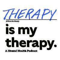 Therapy is my Therapy