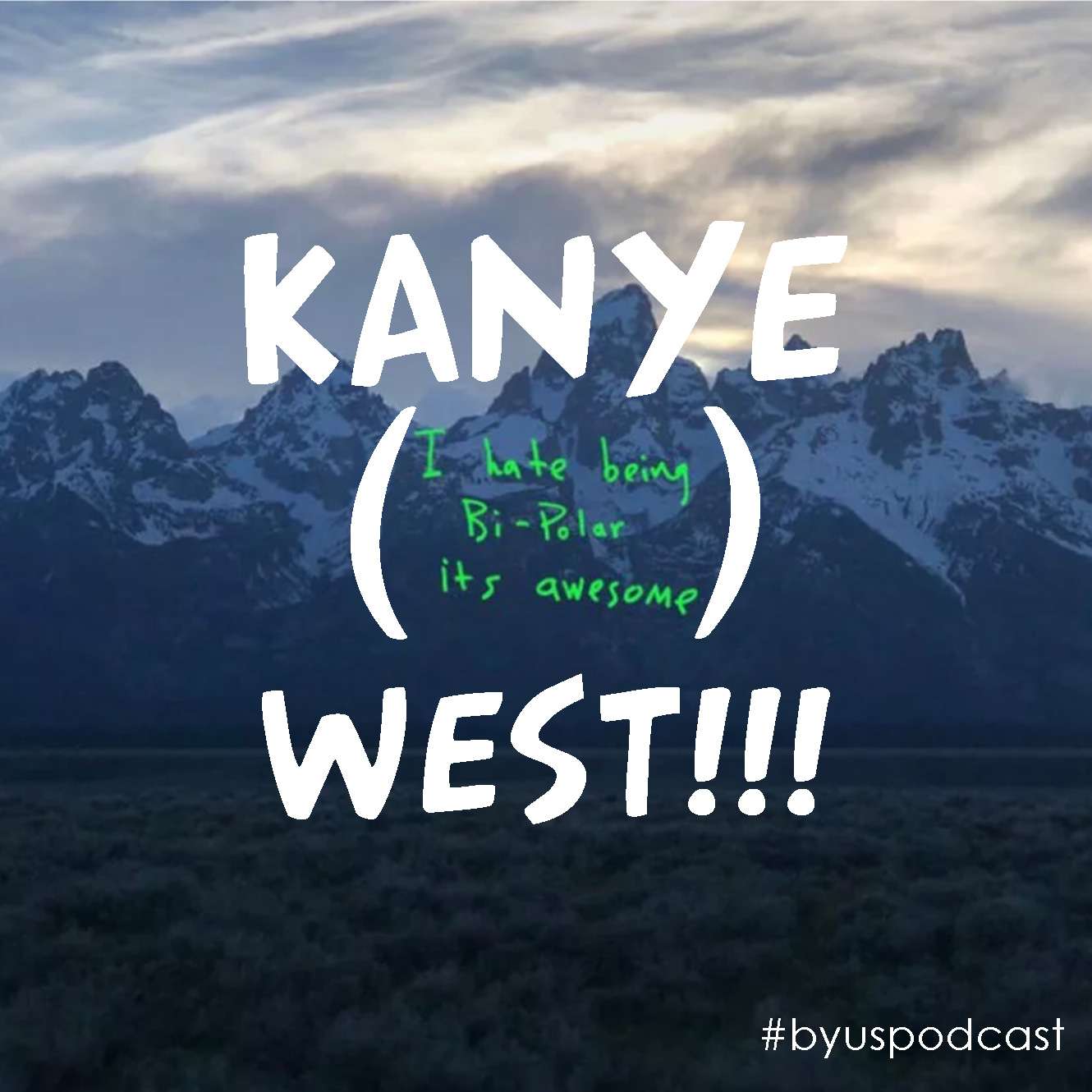 Kanye (I Hate Being Bipolar It's Awesome) West!!!