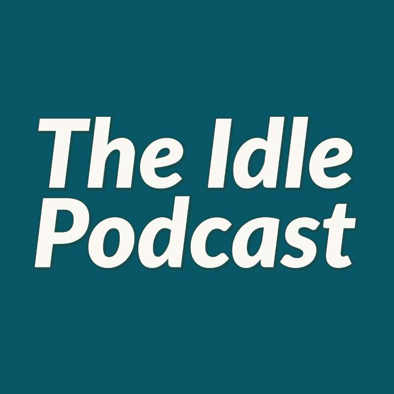 The Idle Podcast