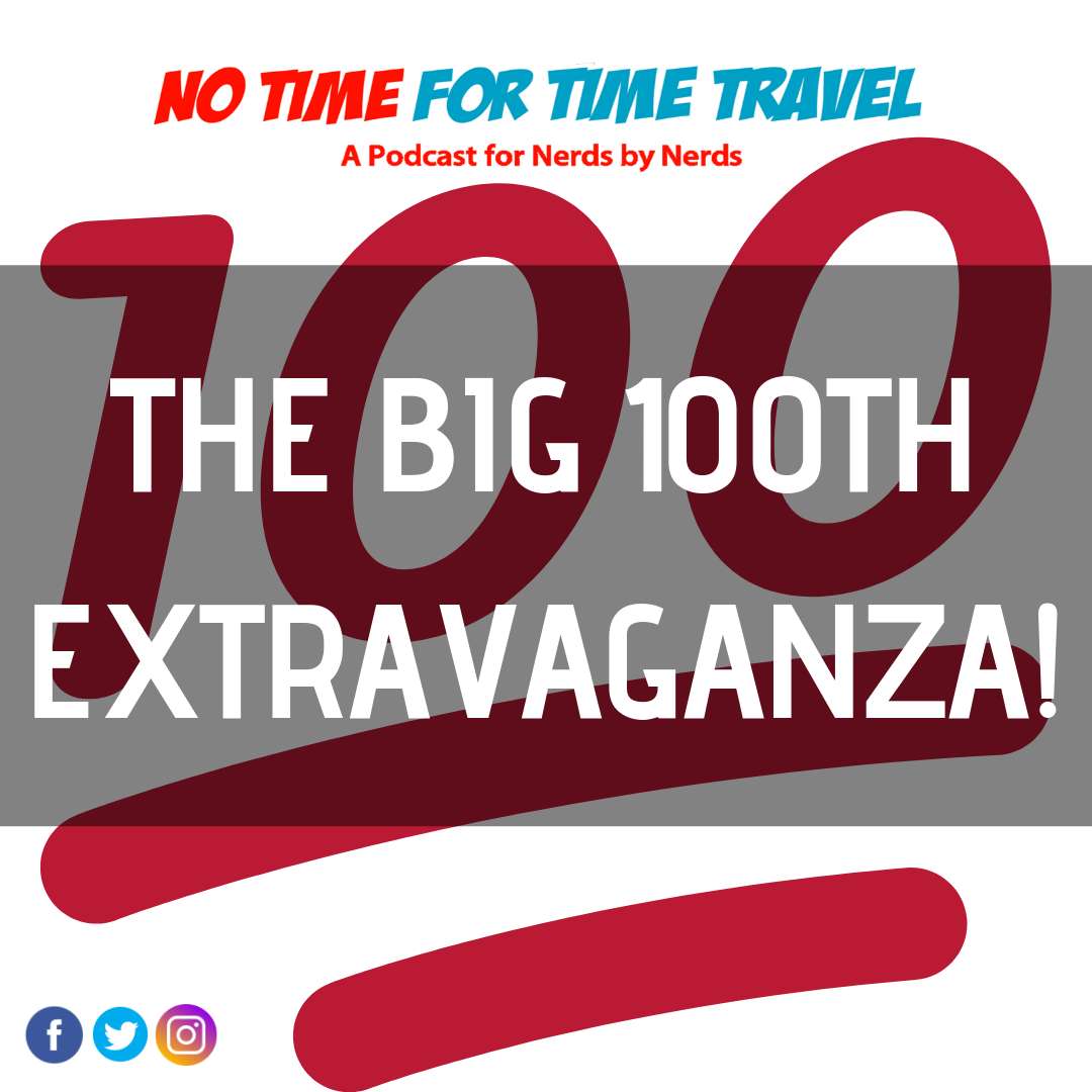 100. The Big 100th Extravaganza!!!