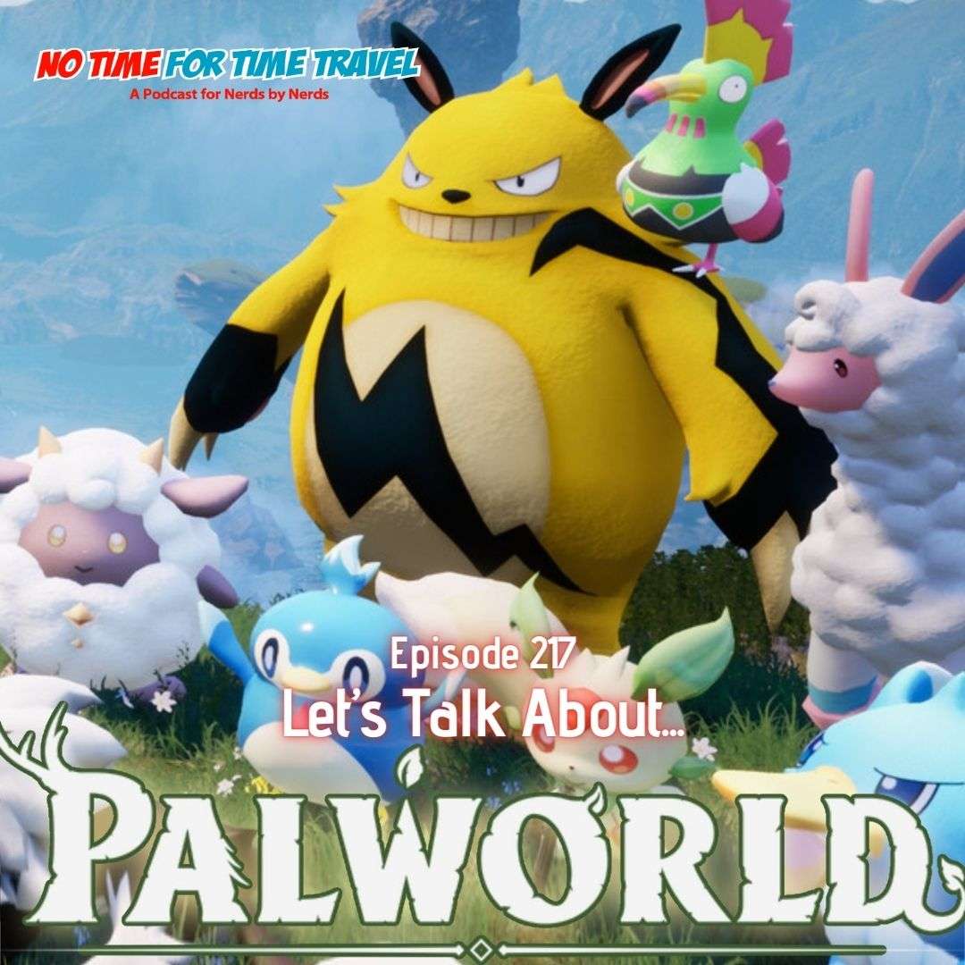 217. Let's Talk about Palworld