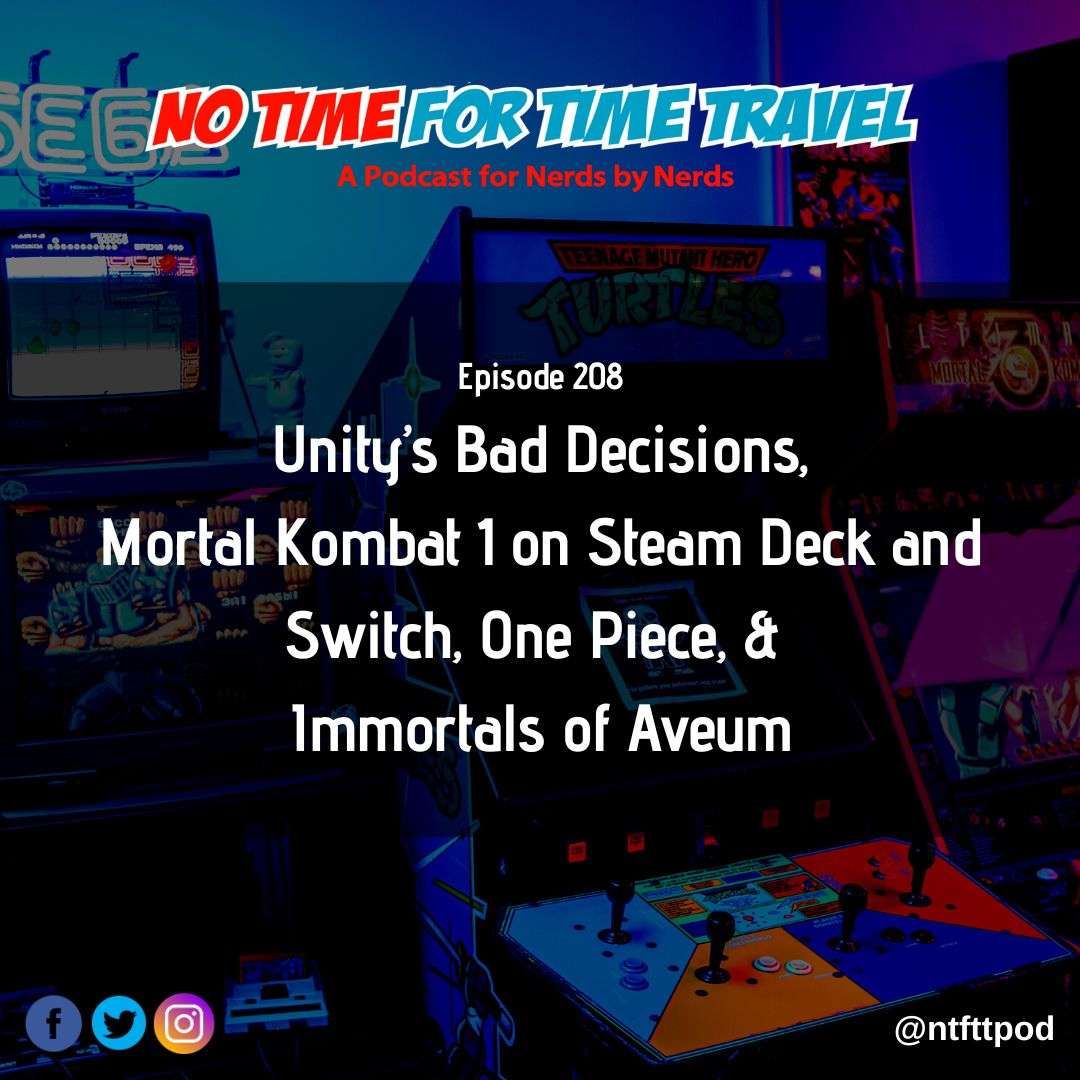 208. Unity’s Bad Decisions, Mortal Kombat 1 on Steam Deck and Nintendo Switch, One Piece, Immortals of Aveum