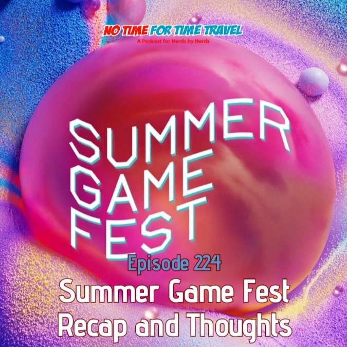 224. Summer Game Fest 2025 Recap and Thoughts
