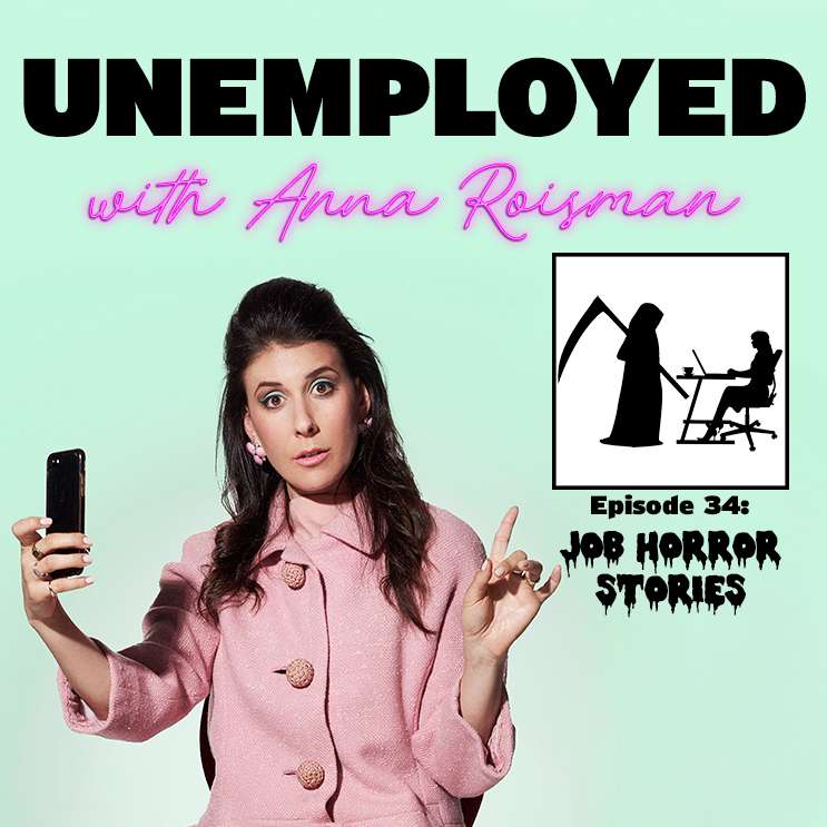 Unemployed with Anna Roisman