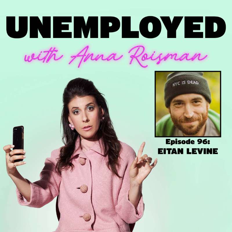 Episode 96: Jewish or Fully Employed? With Eitan Levine