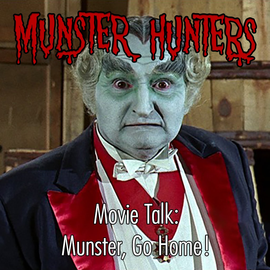 Movie Talk: Munster, Go Home!