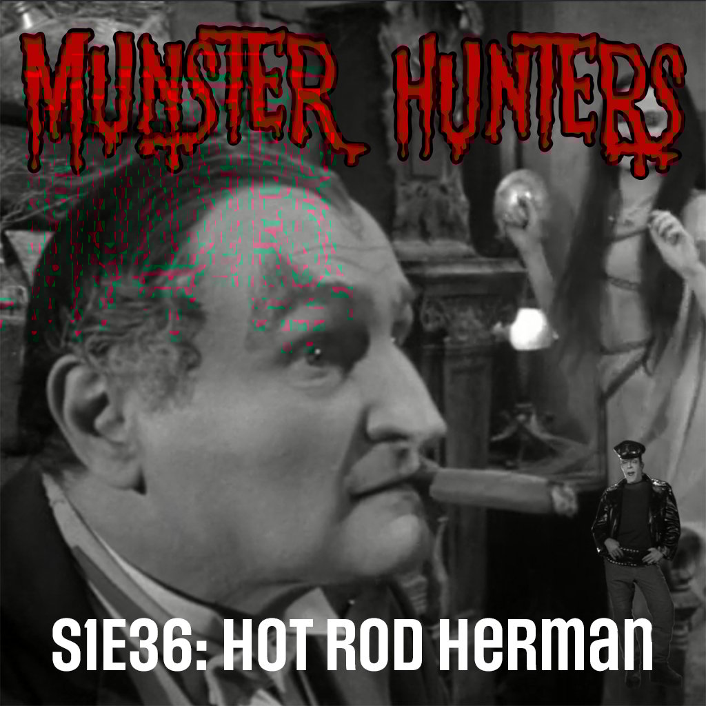 S1E36: Hot Rod Herman