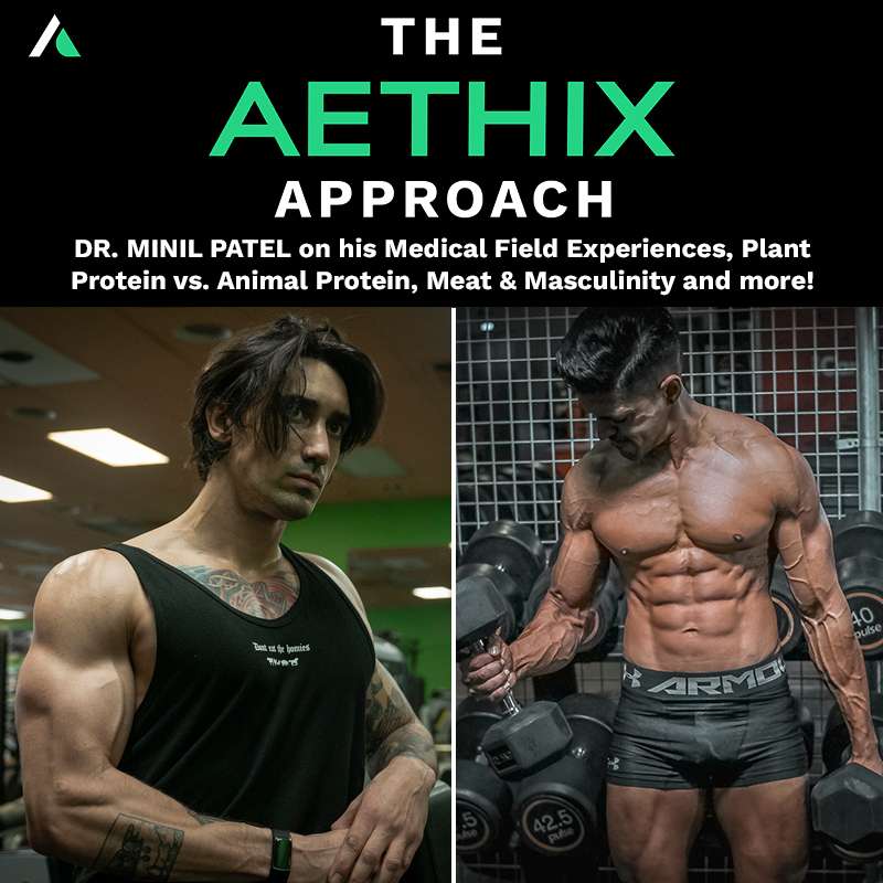 The Aethix Approach s02ep5 - DR. MINIL PATEL on his Medical Field Experiences, Plant Protein vs. Animal Protein, Meat & Masculinity and more! episode artwork