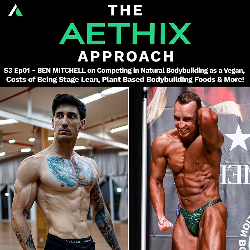 TAA-S03Ep02 - Ben Mitchell (@BenAMitchell) on Competing in Natural Bodybuilding as a Vegan, The Mental and Physical Cost of Being Stage Lean, Favorite Plant Based Bodybuilding Foods and More! episode artwork