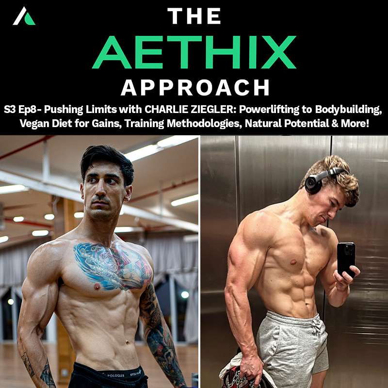 TAA-S03Ep08 - Pushing Limits with CHARLIE ZIEGLER: Powerlifting to Bodybuilding, Vegan Diet for Gains, Training Methodologies, Natural Potential & More! episode artwork