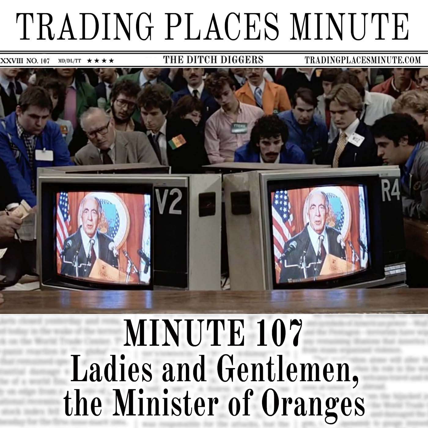 Minute 107: Ladies and Gentlemen, the Minister of Oranges