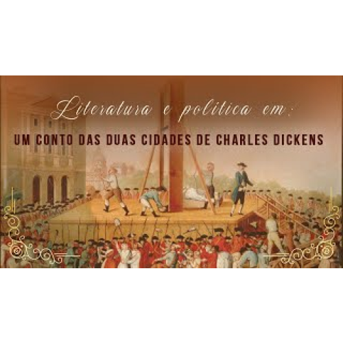 E1841 1841 - AULA - Literatura e Política em _Um Conto de Duas Cidades_ - Profa. Dra. Érika Matos