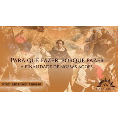 E1829 1829 - AULA - Para que fazer, porque fazer. A finalidade de nossas ações - Prof. Emerson Takase