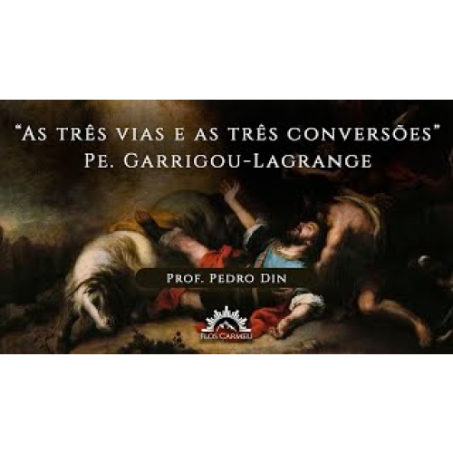 E1837 1837 - AULA - As Três Vias e as Três Conversões - Prof. Pedro Din